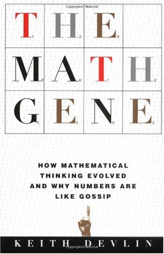 The Math Gene: How Mathematical Thinking Evolved And Why Numbers Are Like Gossip