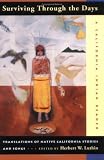 Surviving Through the Days: Translations of Native California Stories and Songs