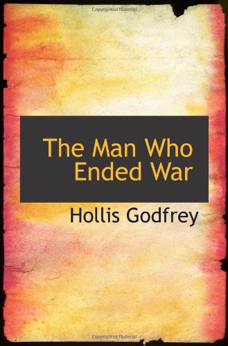 the man who ended war