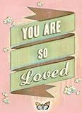 You Are So Loved