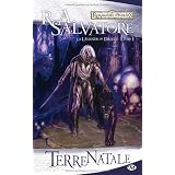 Les Royaumes oubli�s - La L�gende de Drizzt, tome 1 : Terre natalepar R.A. Salvatore