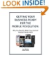 Getting Your Business Ready for the Mobile Revolution: Why You Need to Make Your Content Mobile-Friendly NOW (Mobile Matters)