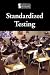 Standardized Testing (Introducing Issues With Opposing Viewpoints)