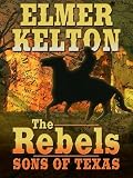 The Rebels: Sons of Texas