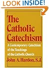 The Catholic Catechism: A Contemporary Catechism of the Teachings of the Catholic Church