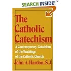 Click here to buy The Catholic Catechism: A Contemporary Catechism of the Teachings of the Catholic Church by  John A. Hardon.