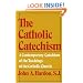 The Catholic Catechism: A Contemporary Catechism of the Teachings of the Catholic Church