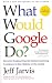 (What Would Google Do?: Reverse-Engineering the Fastest Growing Company in the History of the World) By Jarvis, Jeff (Author) paperback Published on (09 , 2011) bei Bücher zum Namen: 51A8xdtCpVL._SL75_