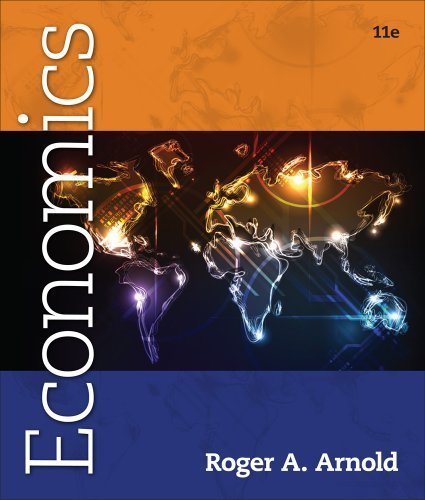 Economics (Book Only) 11th edition by Arnold, Roger A. (2013) Hardcover