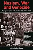 Nazism, war and genocide : new perspectives on the history of the Third Reich