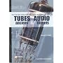 Tout Ce Que Vous Avez Toujours Voulu Savoir Sur les Tubes Audio Anciens et R�cents