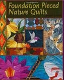 Foundation Pieced Nature Quilts