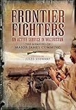 Frontier fighters : on active service in Waziristan