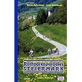Radtourenparadies Steiermark: Alle Landes-Radwege. Vom Ausseer Land in das Wein- und Thermenland