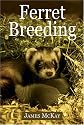 Ferret Breeding: A Modern Scientific Approach