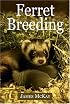 Ferret Breeding: A Modern Scientific Approach