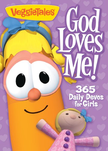 God Loves Me!: 365 Daily Devos for Girls (VeggieTales (Big Idea))