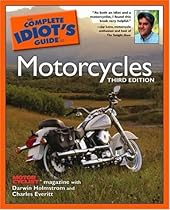 The Complete Idiot's Guide to Motorcycles, Third Edition