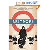 Britpop!: Cool Britannia And The Spectacular Demise Of English Rock