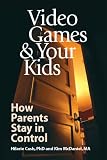 Video Games & Your Kids: How Parents Stay in Control