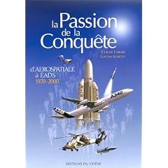 La Passion de la conqu�te : D'a�rospatiale � EADS, 1970-2000