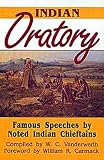 Indian Oratory: Famous Speeches by Noted Indian Chieftains (Civilization of the American Indian)