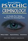 Psychic Criminology: A Guide for Using Psychics in Investigations