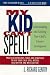 My Kid Can't Spell: Understanding and Assisting Your Child's Literacy Development