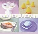 Easter Treats: Recipes and Crafts for the Whole Family