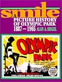 Smile: A Picture History of Olympic Park 1887-1965