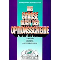 Das grosse Buch der Optionsscheine. Alles �ber Optionen, Warrants, Finanzinnovationen