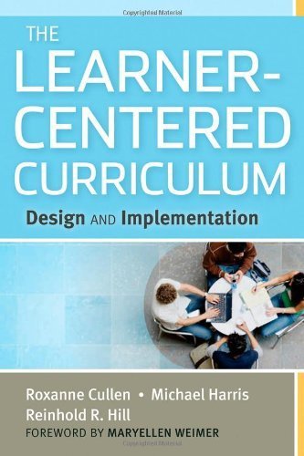 The Learner-Centered Curriculum: Design and Implementation by Roxanne Cullen (2012-03-20)