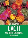 Success with Cacti and Other Succulents (Success with Gardening)