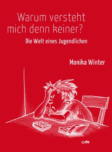Warum versteht mich denn keiner?: Die Welt eines Jugendlichen (German Edition)