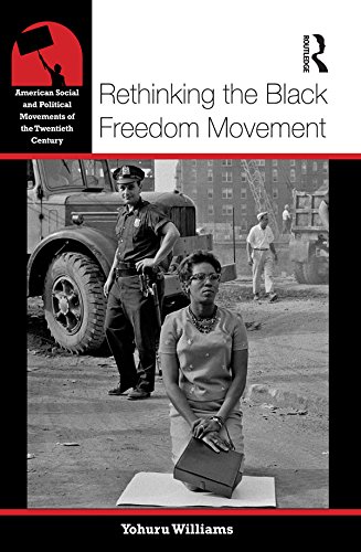 Rethinking the Black Freedom Movement (American Social and Political Movements of the 20th Century)