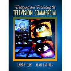 Designing and Producing the Television Commercial