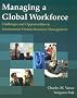 Managing a Global Workforce: Challenges and Opportunities in International Human Resources Management