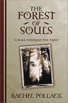 The Forest of Souls: A Walk Through the Tarot