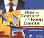 How to Capture and Keep Clients: Marketing Strategies for Lawyers