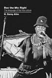 Roc the Mic Right: The Language of Hip Hop Culture
