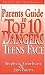 Books : Parents Guide to Top 10 Dangers Teens Face
