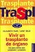 Books : Vivir un transplante de Organo / Coping with an Organ Transplant: Una Guia Practica para Comprender y Prepararse / A Practical Guide to Understanding, ... (Cuerpo Y Salud / Body and Health)