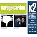 X2:Savage Garden/Affirmation