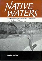 Native Waters: Contemporary Indian Water Settlements and the Second Treaty Era