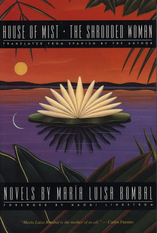 House of Mist and the Shrouded Womantwo Novels: Two Novels by Maria Luisa Bombal (Texas Pan American Series)