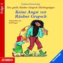 Keine Angst Vor R&auml;uber Grapsch