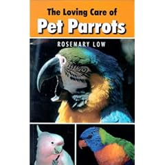 Loving Care of Pet Parrots