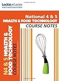 National 4 & 5 health & food technology. Course notes