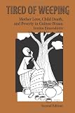 Tired of Weeping: Mother Love, Child Death, and Poverty in Guinea-Bissau (Women in Africa and the Diaspora)