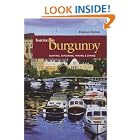 Click here to buy Barging in Burgundy: Boating, Exploring, Wining, and Dining (Capital Travels) by  Erasmus H. Kloman.